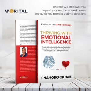 Thriving With Emotional Intelligence: Practical Emotional Intelligence Application Secrets You Need to Successfully Manage Challenging Workplace and Life Issues